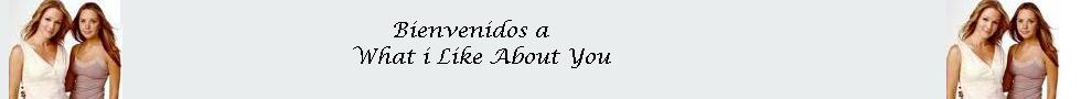 What I Like About You